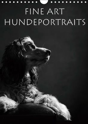 Fine Art Hundeportraits (Wandkalender 2019 DIN A4 hoch) von Behr,  Jana