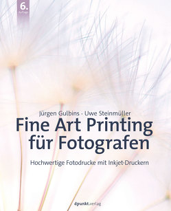 Fine Art Printing für Fotografen von Gulbins,  Jürgen, Steinmüller,  Uwe