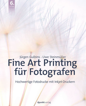 Fine Art Printing für Fotografen von Gulbins,  Jürgen, Steinmüller,  Uwe