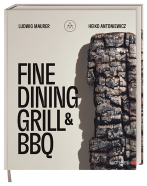 Fine Dining Grill & BBQ von Antoniewicz,  Heiko, Holthaus,  Thorsten kleine, Maurer,  Ludwig, Pfeiffer,  Thomas