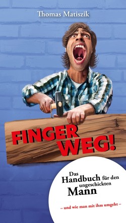 Finger weg! von Matiszik,  Thomas