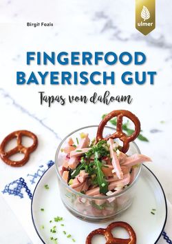 Fingerfood – bayerisch gut von Fazis,  Birgit