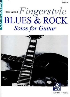 Fingerstyle Blues & Rock (Noten/ TAB/ CD) von Schell,  Felix