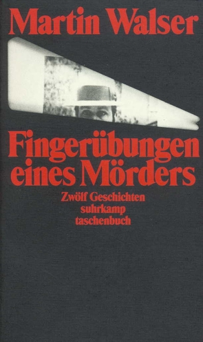 Fingerübungen eines Mörders von Walser,  Martin