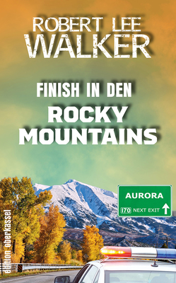 Finish in den Rocky Mountains von Walker,  Robert Lee