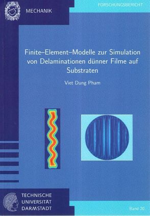 Finite-Element-Modelle zur Simulation von Delaminationen dünner Filme auf Substraten von Pham,  Viet Dung