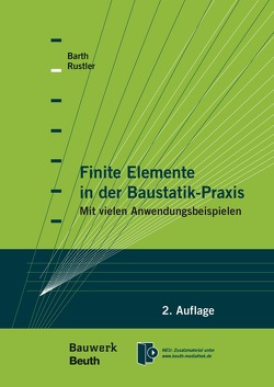 Finite Elemente in der Baustatik-Praxis – Buch mit E-Book von Barth,  Christian, Rustler,  Walter