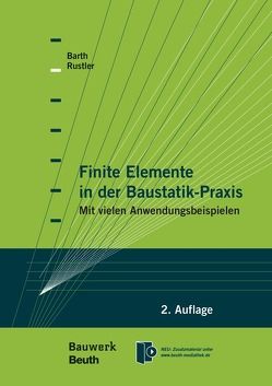 Finite Elemente in der Baustatik-Praxis von Barth,  Christian, Rustler,  Walter