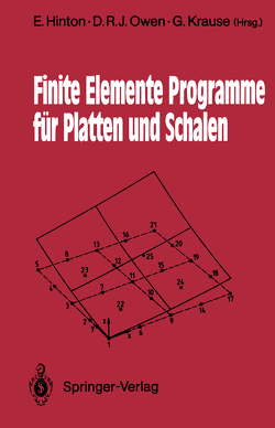 Finite Elemente Programme für Platten und Schalen von Hinton,  E., Krause,  Gerhard, Owen,  D.R.J.