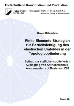 Finite-Elemente-Strategien zur Berücksichtigung des elastischen Umfeldes in der Topologieoptimierung von Billenstein,  Daniel