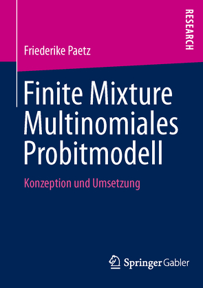 Finite Mixture Multinomiales Probitmodell von Paetz,  Friederike