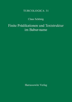 Finite Prädikationen und Textstruktur im Babur-name (Haiderabad-Kodex) von Schönig,  Claus