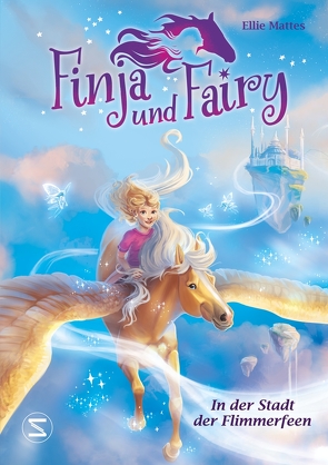 Finja und Fairy – In der Stadt der Flimmerfeen von Brost,  Alina, Mattes,  Ellie