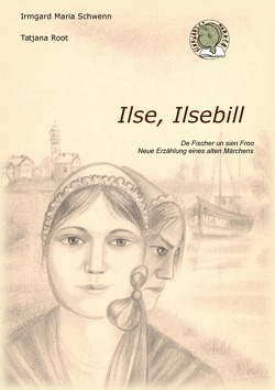 Finkwarder Märken / Ilse, Ilsebil (Format A5) = s/w= von Schwenn,  Irmgard Maria