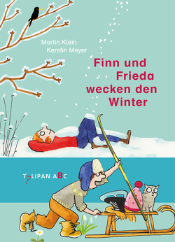 Finn und Frieda wecken den Winter von Klein,  Martin, Meyer,  Kerstin