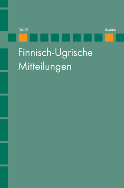 Finnisch-Ugrische Mitteilungen Band 30/31 von Hasselblatt,  Cornelius, Helimski,  Eugen, Widmer,  Anna