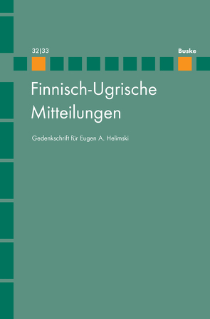Finnisch-Ugrische Mitteilungen Band 32/33 von Gusev,  Valentin Ju., Klein,  Annkatrin, Widmer,  Anna