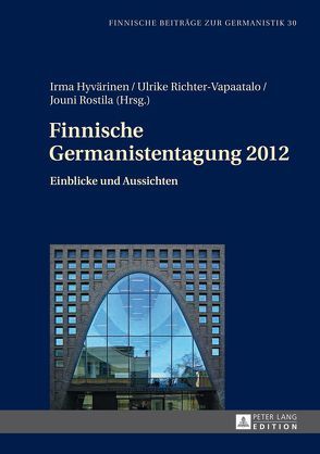 Finnische Germanistentagung 2012 von Hyvärinen,  Irma, Richter-Vapaatalo,  Ulrike, Rostila,  Jouni