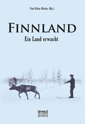 Finnland. Ein Land erwacht von Höcker,  Paul Oskar