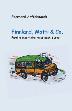 Finnland, Matti & Co. von Apffelstaedt,  Eberhard