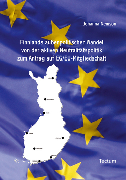 Finnlands außenpolitischer Wandel von der aktiven Neutralitätspolitik zum Antrag auf EG/EU-Mitgliedschaft von Nemson,  Johanna