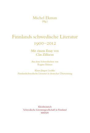 Finnlands schwedische Literatur 1900-2012 von Ekman,  Michel, Elsässer,  Regine, Zilliakus,  Clas