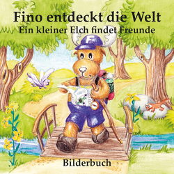 Fino entdeckt die Welt – Ein kleiner Elch findet Freunde (Bilderbuch) von Hauser,  Carola
