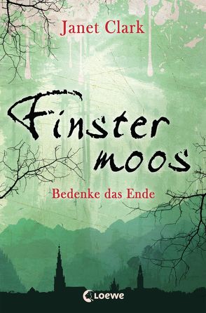 Finstermoos 4 – Bedenke das Ende von Clark,  Janet