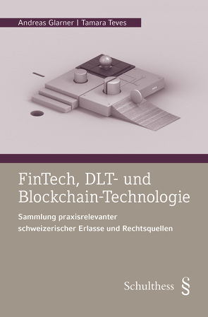 FinTech, DLT und Blockchain (PrintPlu§) von Glarner,  Andreas, Teves,  Tamara
