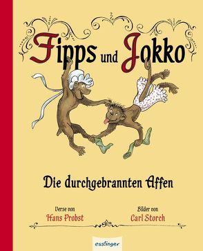 Fipps und Jokko – Die durchgebrannten Affen von Probst,  Hans, Storch,  Carl