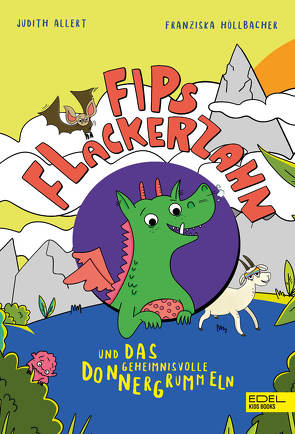 Fips Flackerzahn und das geheimnisvolle Donnergrummeln von Allert,  Judith, Höllbacher,  Franziska