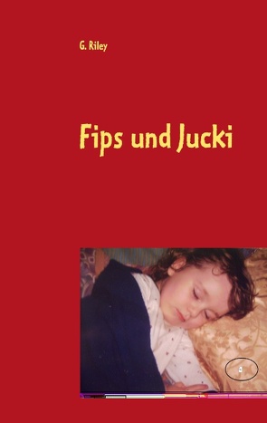 Fips und Jucki von G.,  Riley