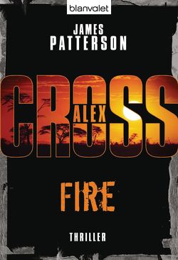 Fire – Alex Cross 14 – von Patterson,  James, Splinter,  Helmut