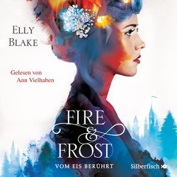 Fire & Frost 1: Vom Eis berührt von Blake,  Elly, Hergane,  Yvonne, Vielhaben,  Ann