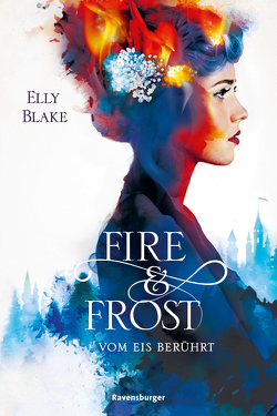 Fire & Frost, Band 1: Vom Eis berührt von Blake,  Elly, Hergane,  Yvonne