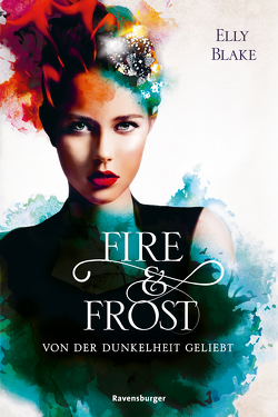 Fire & Frost, Band 3: Von der Dunkelheit geliebt von Blake,  Elly, Hergane,  Yvonne