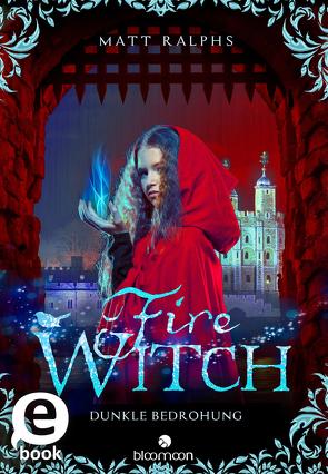 Fire Witch – Dunkle Bedrohung (Fire Girl 2) von Ralphs,  Matt