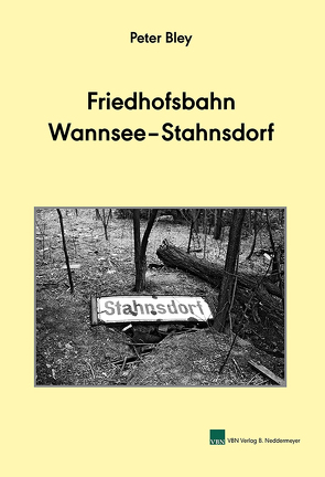 Friedhofsbahn Wannsee–Stahnsdorf von Bley,  Peter