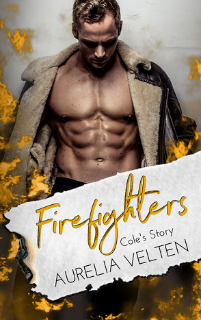 Firefighters: Cole’s Story von Velten,  Aurelia
