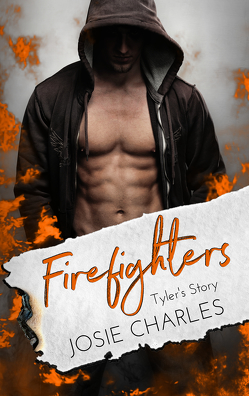 Firefighters: Tyler’s Story von Charles,  Josie