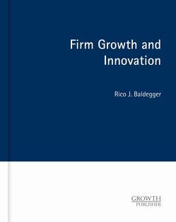 Firm Growth and Innovation von Baldegger,  Rico J.