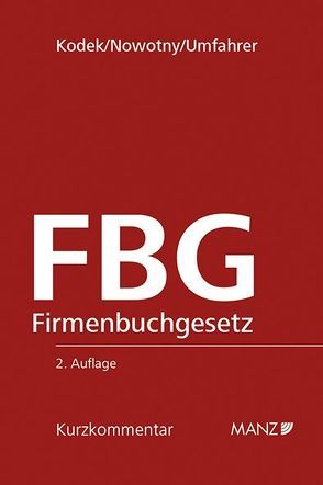 Firmenbuchgesetz MKK von Kodek,  Georg E., Nowotny,  Georg, Umfahrer,  Michael