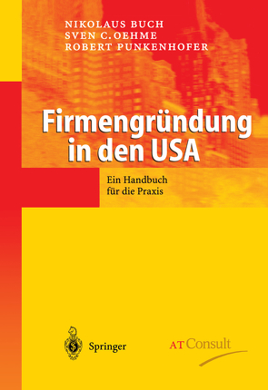 Firmengründung in den USA von Buch,  Nikolaus, Oehme,  Sven C., Punkenhofer,  Robert