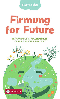 Firmung for Future von Sigg,  Stephan