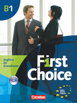 First Choice – Englisch für Erwachsene – B1 von Beaven,  Briony, Ettenauer,  Jürgen, Hornoff,  Astrid, Stevens,  John