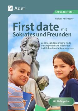 First date mit Sokrates & Freunden von Kellmeyer,  Holger