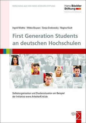 First Generation Students an deutschen Hochschulen von Boysen,  Wibke, Dejaco,  Christian, Döppers,  Theo, Erl,  Daniel, Grabowsky,  Sonja, Kludt,  Regina, Miethe,  Ingrid