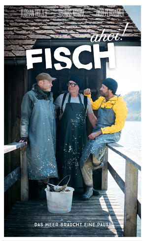 Fisch ahoi! von Kubizek,  Jakob, Sihorsch,  Peter