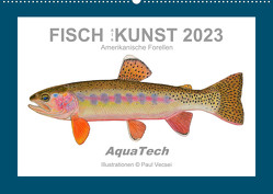 Fisch als Kunst 2023: Amerikanische Forellen (Wandkalender 2023 DIN A2 quer) von Vecsei,  Paul