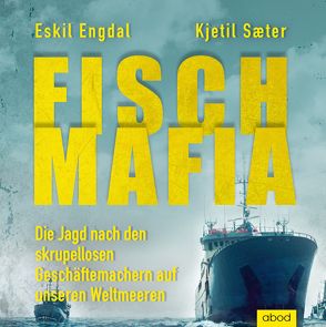 Fisch-Mafia von Engdal,  Eskil, Presser,  Armand, Saeter,  Kjetil